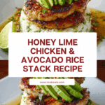 Honey Lime Chicken & Avocado Rice Stack Recipe