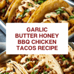 Garlic Butter Honey BBQ Chicken Tacos Recipe