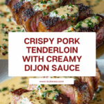 Best-Ever Pork Tenderloin with Dijon Cream Sauce Recipe