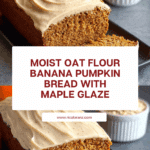 Best Oat Flour Banana Pumpkin Bread Recipe